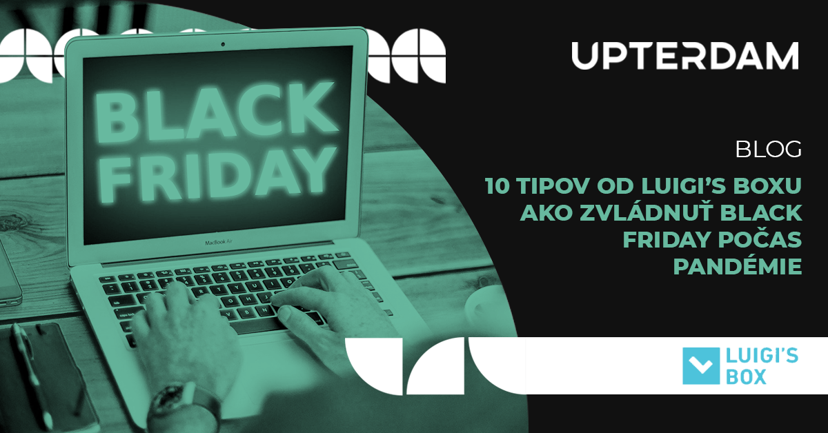 10 tipov od Luigi’s Boxu ako zvládnuť Black Friday počas pandémie
