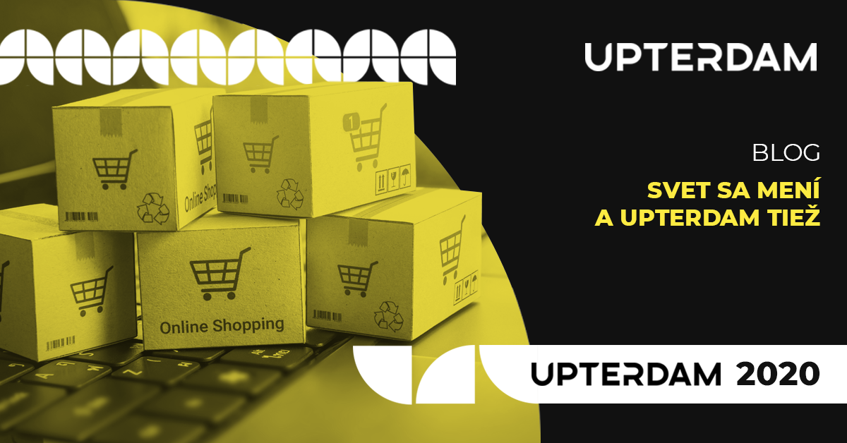 Upterdam 2020: Svet sa mení a Upterdam tiež